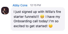 Abby Cone: I just signed up with Willa's Firestarter Funnels — so excited to get started!